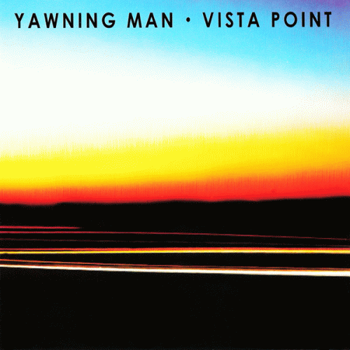 Yawning Man : Vista Point